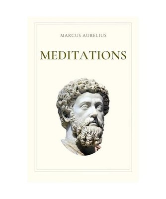 Meditations: by Marcus Aurelius, Aurelius, Marcus