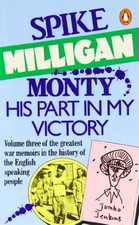 Monty, His Part in My Victory: War Biography Vol. 3,Spike Millig