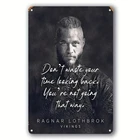 Vintage Style Ragnar Lothbrok Quote Tin Metal Signs Home Décor 8x12inch, Waterpr