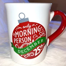 Coffee  Cocoa Mug I'm Only A Morning Person on December 25th   CHRISTMAS