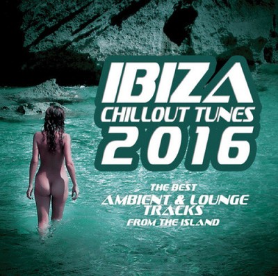 Ibiza Chillout Tunes 2016 by VARIOUS ARTISTS