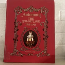 Automata: The Golden Age, 1848-1914 Christian Bailly EX LIBRARY
