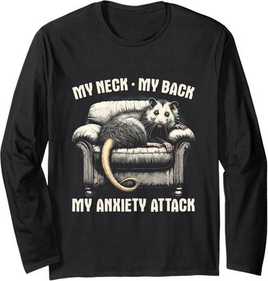 My Neck My Back My Anxiety Attack Funny Opossum Meme  Long Sleeve Tshirt