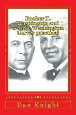 Booker T. Washington and George Washington Carver practical: Two practical men t