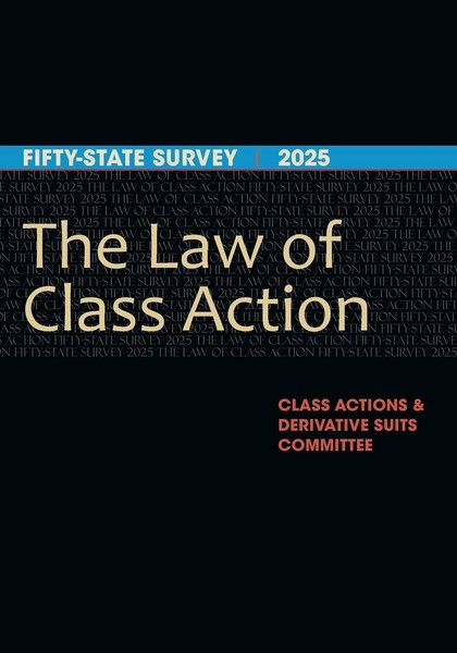 The Law Of Class Action Fifty-State Survey 2025 Class Actions & Derivative Suits-image