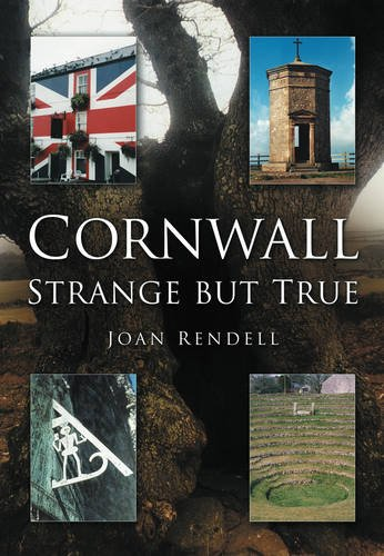 Cornwall Strange But True - Rendell, Joan