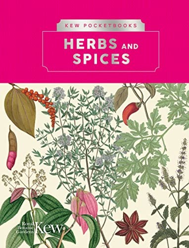 Kew Pocketbooks: Herbs and Spices By Kew The Royal Botanic Gardens