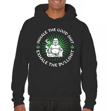 Inhale Good Stuff Exhale BS Sweatshirt Buddha Weed Cannabis 420 Smoke Hoodie