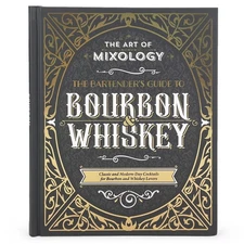 Art of Mixology: Bartender's Guide to Bourbon & Whiskey - Classic & Modern-D...