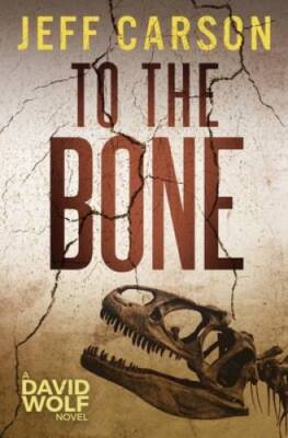 To the Bone (David Wolf) - Paperback By Carson, Jeff - VERY GOOD