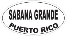 Sabana Grande Puerto Rico Oval Bumper Sticker or Helmet Sticker D4151