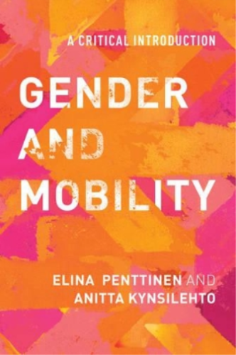Anitta Kynsilehto Elina Penttinen Gender and Mobility (Gebundene Ausgabe) - Bild 1 von 1