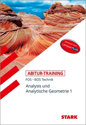 STARK Abitur-Training FOS/BOS - Mathematik Bayern 11. Klasse Technik, Band 1