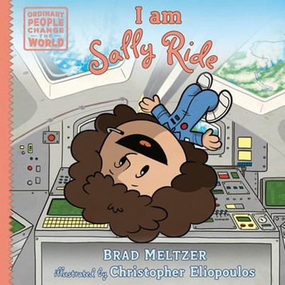 I Am Sally Ride by Brad Meltzer: New
