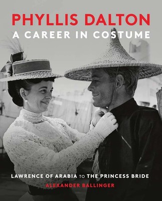 Phyllis Dalton: A Career in Costume | Alexander Ballinger | Englisch | Buch
