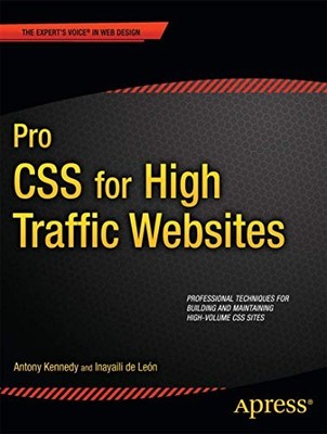 Pro CSS for High Traffic Websites by Antony Kennedy and Inayaili de Leon ...