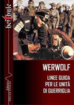 Libro - Werwolf. Linee Guida Per Le Unita Di Guerriglia  - Thule Italia