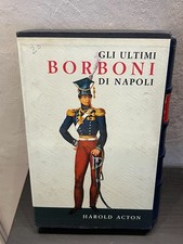 HARLOD ACTON I BORBONI DI NAPOLI 1734 1825 ALDO MARTELLO EDITORE 1974