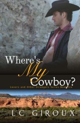 Where's My Cowboy?: Volume 6 (Lovers and Other Strangers) 9781502312693 New-,