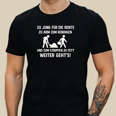 Men's T Shirt too young for retirement fun shirt funny black saying XS to 5XL