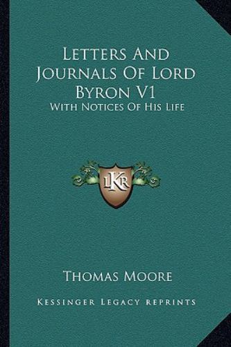 Letters and Journals of Lord Byron V1 : With Notices of His Life by ...