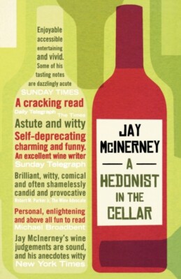 McInerney - A Hedonist in the Cellar  Adventures in Wine. - New paperb - X555z