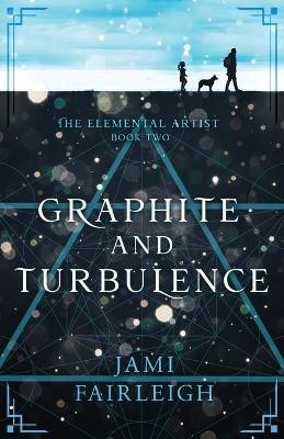 Graphite and Turbulence By Jami Fairleigh - New Copy - 9781955428095