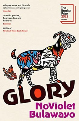 Glory: LONGLISTED FOR THE WOMEN'S PRIZE FOR FICTION 2023 - Bulawayo, NoViolet