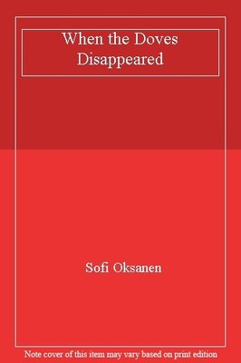 When the Doves Disappeared,Sofi Oksanen- 9781782391265