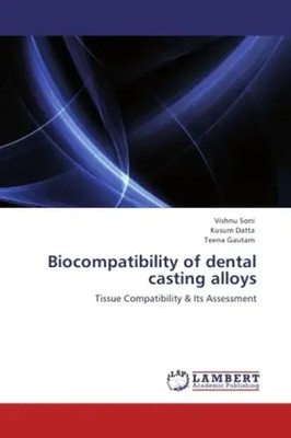 Vishnu Soni (u. a.) | Biocompatibility of dental casting alloys | Taschenbuch