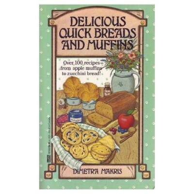 Delicious Quick Breads and Muffins - Paperback By Makris, Dimetra - GOOD