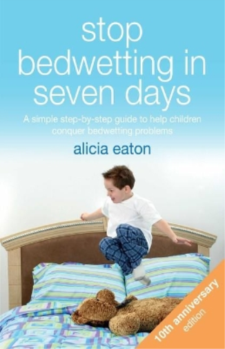 Alicia Eaton Stop Bedwetting in Seven Days (Tascabile)
