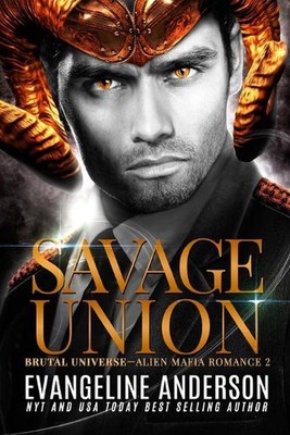 Savage Union: A Dark Alien Mafia Romance by Evangeline Anderson Paperback Book