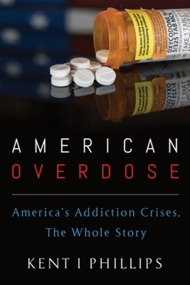 American Overdose: America's Addiction Crises, The Whole Story [Hardback]