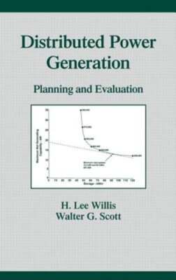 Distributed Power Generation: Planning and Evaluation by H Lee Willis: Used