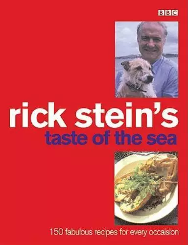 Rick Steins Taste of the Sea: 160 Fabulous Recipes for Every Occaision - GOOD