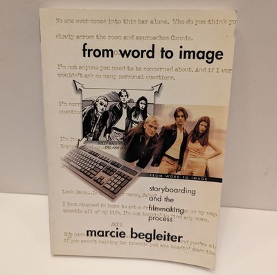 From Word to Image: Storyboarding and the Filmmaking Process by Marcie Begleiter