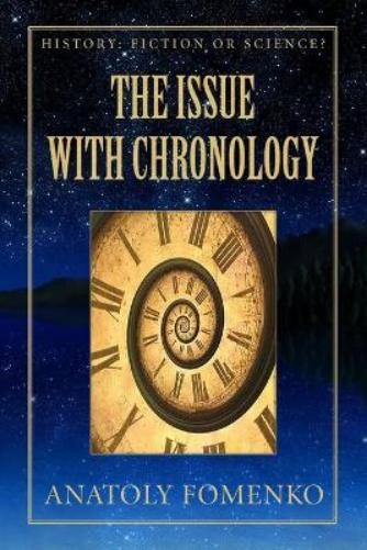 Anatoly Fomenko The Issue with Chronology (Tascabile)