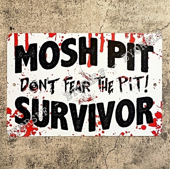 Mosh Pit Survivor Metal Sign - moshing heavy metal show punk music 8"x 12"