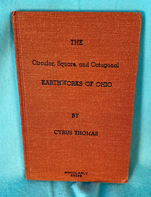 Circular, Square & Octagonal Earthworks of Ohio Book by Thomas, 1997 ...