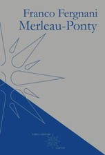 MERLEAU-PONTY  - FERGNANI FRANCO, TRENTADUE M. (Curatore) - Farina