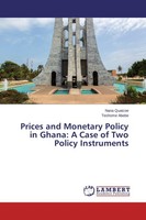 Prices And Monetary Policy In Ghana: A Case Of Two Policy Instruments Nana Quaic