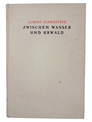 Albert Schweitzer Zwischen Wasser und Urwald Hardcover Buch Deutsch