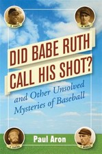 Did Babe Ruth Call His Shot? : And Other Unsolved Mysteries of Baseball, Hard...