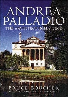 Andrea Palladio: The Architect in His Time
