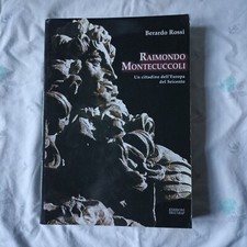 Raimondo Montecuccoli. Un cittadino dell'Europa del Seicento. B. Rossi. DigiGraf