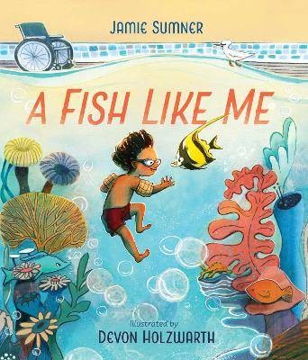 A Fish Like Me, Jamie Sumner,  Hardback