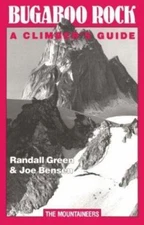 Bugaboo Rock: A Climber's Guide by Randall Green;  Joe Bensen