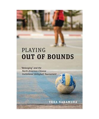 Playing Out of Bounds: ''Belonging'' and the North American Chinese Invitational V
