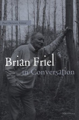 Brian Friel in Conversation (Theater: Theory/Text/Perfor... Paperback / softback
